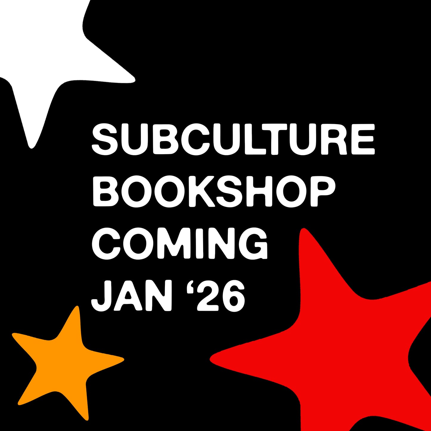 SUBCULTURE BOOKSHOP COMING JAN' 26